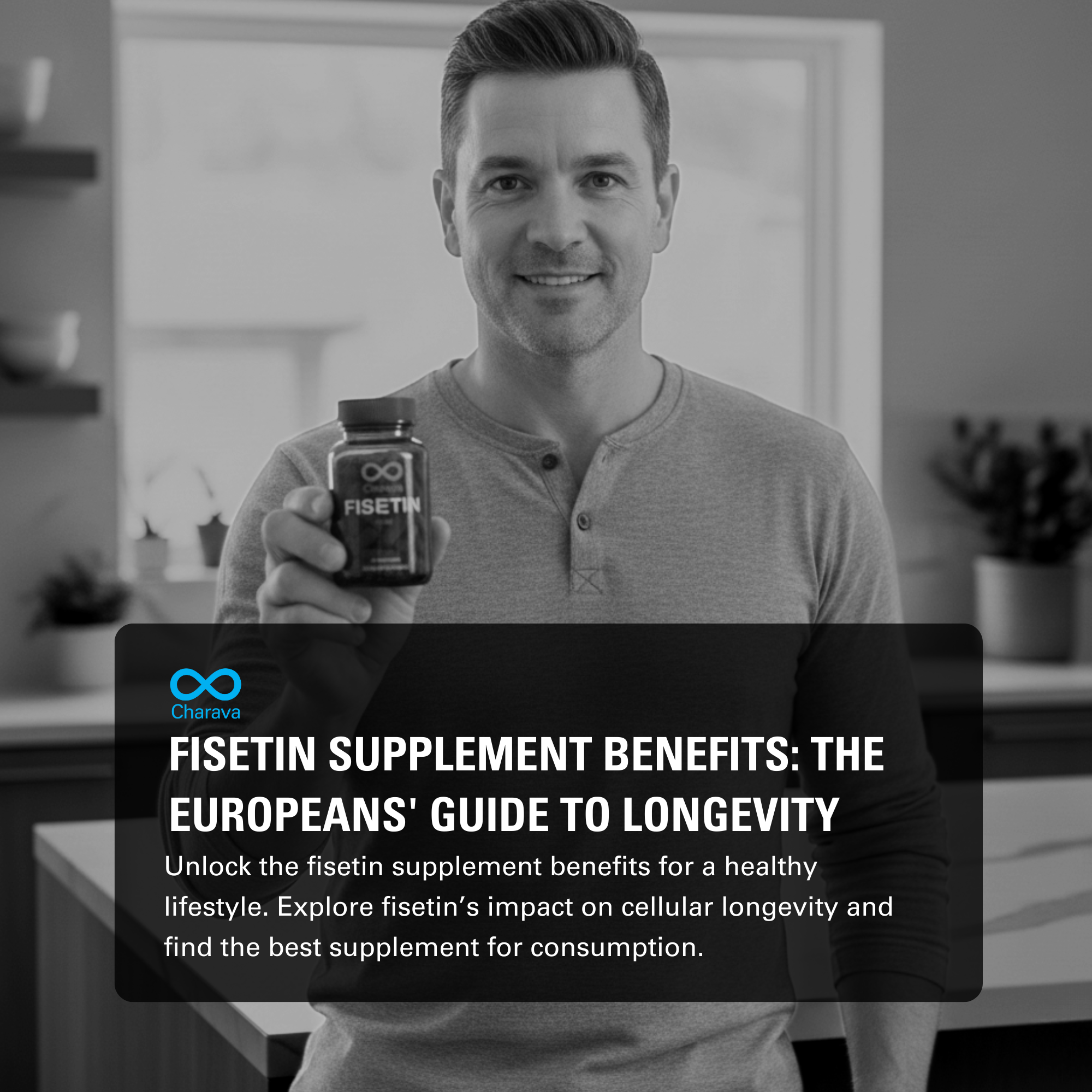 Fisetin Supplement Benefits: The Europeans' Guide to Longevity - Charava Europe